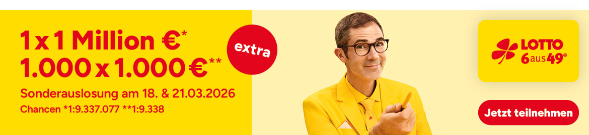 LOTTO 6aus49 Sonderauslosung am 18. + 21.03.2026, 1 x 1 Million &euro; (Chance 1:9.337.077) + 1.000 x 1.000 &euro; (Chance 1:9.338)