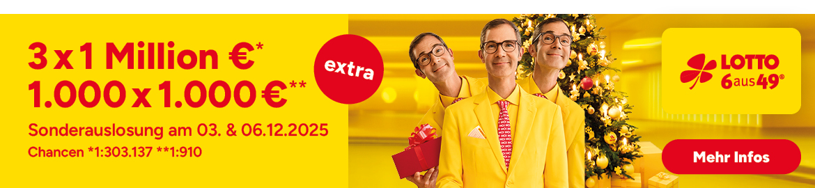LOTTO 6aus49 Sonderauslosung am 03. + 06.12.2025, 3 x 1 Million € (Chance 1:303.137) + 1.000 x 1.000 € (Chance 1:910)