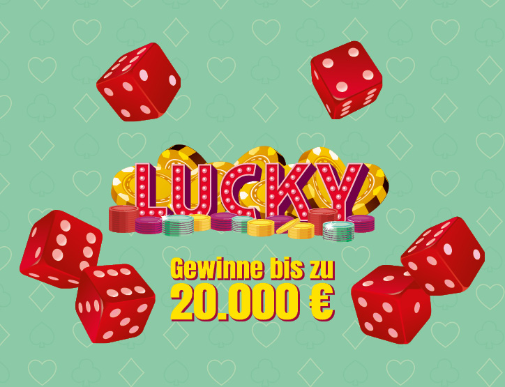 Lucky, gewinne bis zu 20.000 &euro;