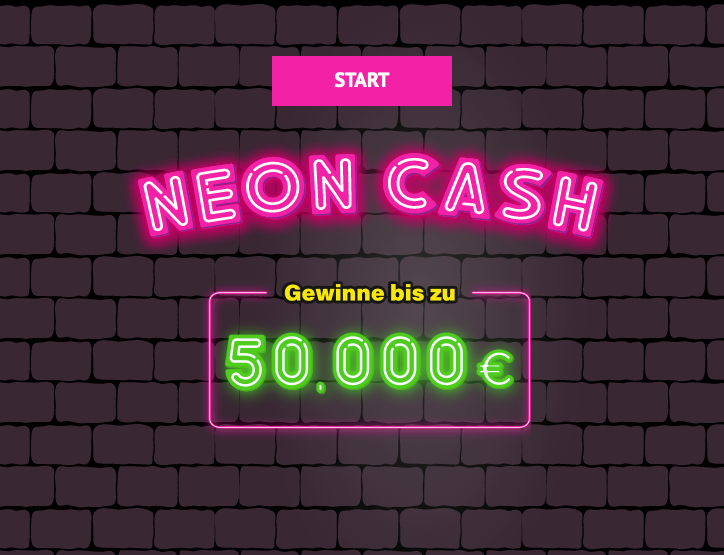 NEON CASH Rubbellos, Gewinne bis zu 50.000 €, Start-Button